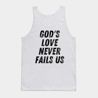 God's Love Never Fails Us Christian Quote Tank Top